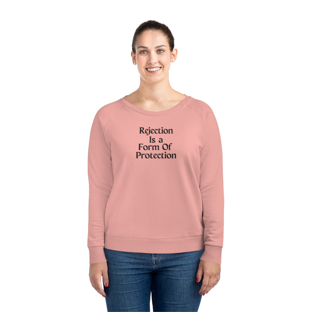 Rejection Is a form of  Protection Women's Dazzler Relaxed Fit Sweatshirt