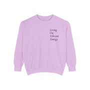 Living On Vibrant Energy Unisex Garment-Dyed Sweatshirt