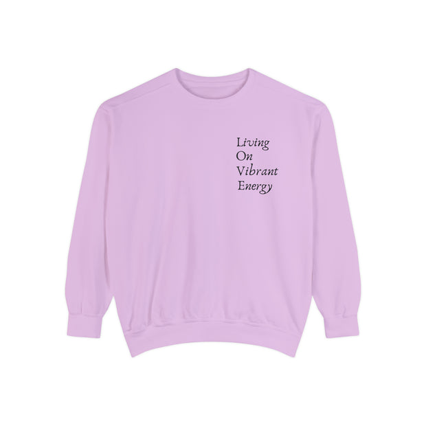 Living On Vibrant Energy Unisex Garment-Dyed Sweatshirt