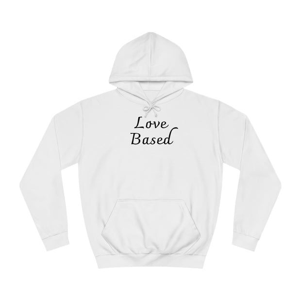 Love Based Unisex College Hoodie