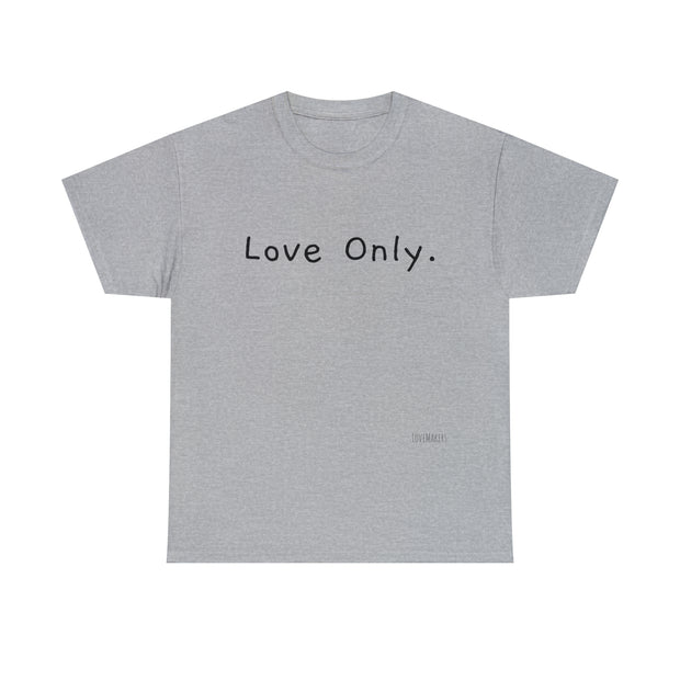 Love Only. Unisex Heavy Cotton Tee