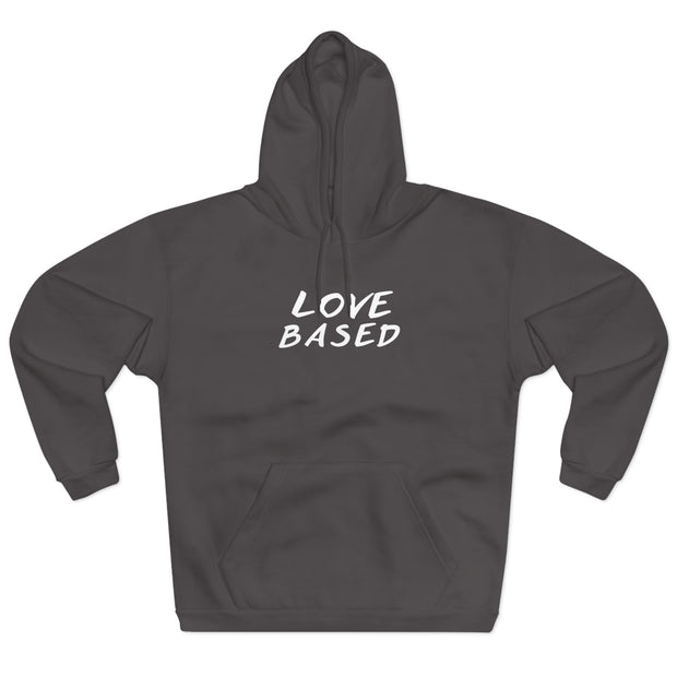 Love Based Based In Love Unisex Pullover Hoodie