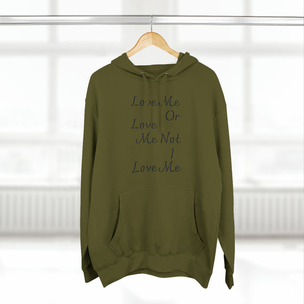 Love Me Or Love Me Not I Love Me Unisex Premium Pullover Hoodie