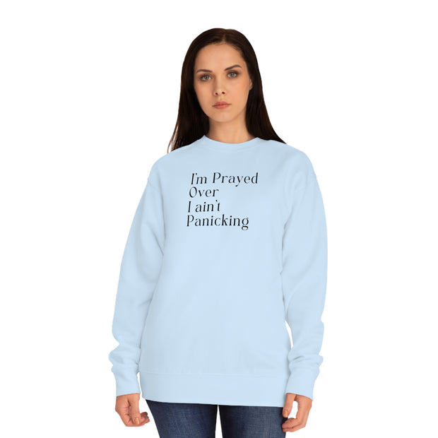 I’m Prayed Over I ain’t Panicking Unisex Crew Sweatshirt