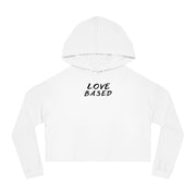 Love Based Based In Love Women’s Cropped Hooded Sweatshirt