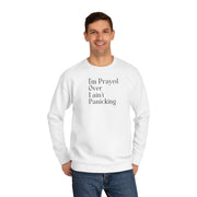 I’m Prayed Over I ain’t Panicking Unisex Crew Sweatshirt