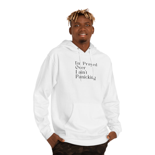 I’m Prayed Over I ain’t Panicking Unisex Hooded Sweatshirt