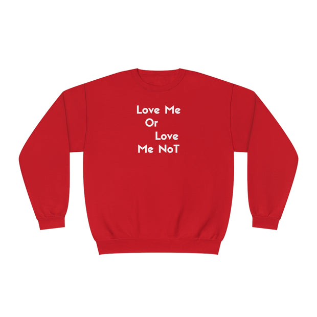 Love Me Or Love Me Not Unisex NuBlend® Crewneck Sweatshirt