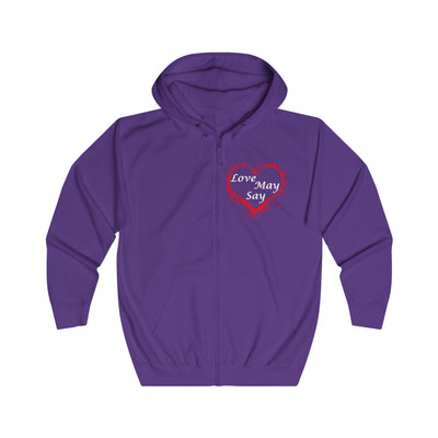 Love May Say Unisex Full Zip Hoodie