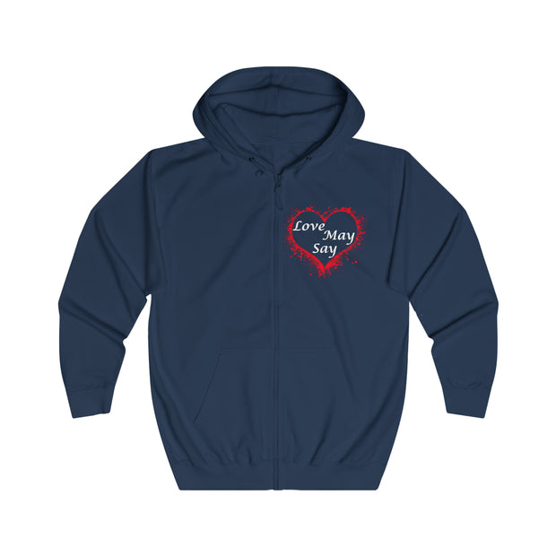 Love May Say Unisex Full Zip Hoodie