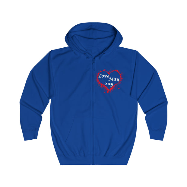 Love May Say Unisex Full Zip Hoodie