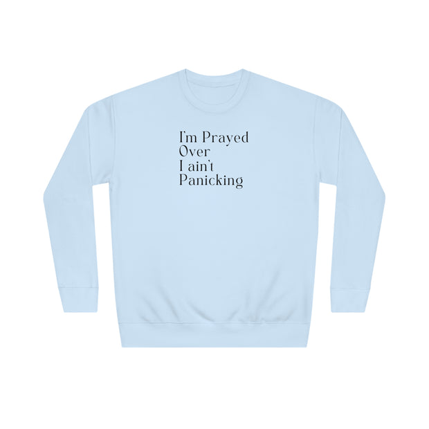 I’m Prayed Over I ain’t Panicking Unisex Crew Sweatshirt