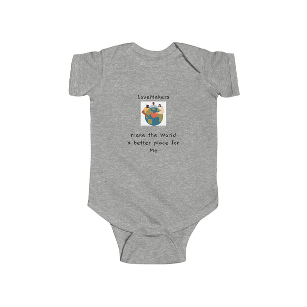 LoveMakers make the World a better place for me Infant Fine Jersey Bodysuit