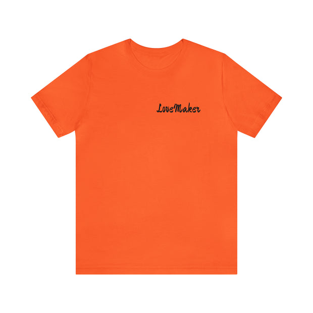 LoveMaker Unisex Jersey Short Sleeve Tee