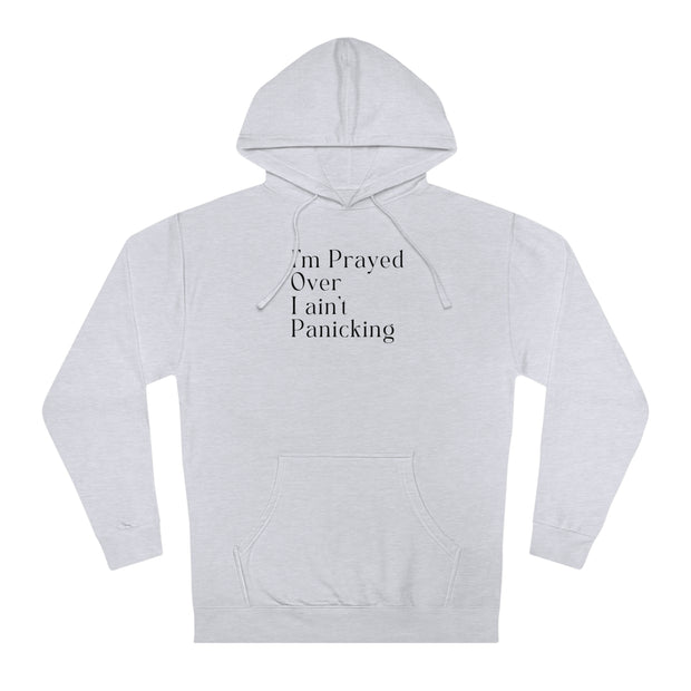 I’m Prayed Over I ain’t Panicking Unisex Hooded Sweatshirt