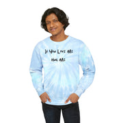 If You Love Me Hug Me Unisex Tie-Dye Sweatshirt