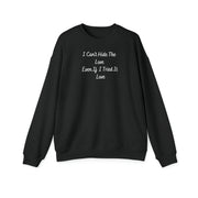 I Can’t Hide The Love Even If I Tried It Love Unisex Drop Shoulder Sweatshirt