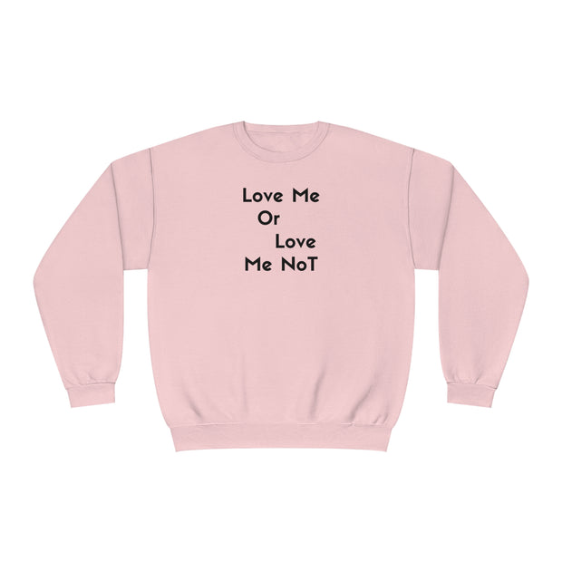 Love Me Or Love Me Not Unisex NuBlend® Crewneck Sweatshirt