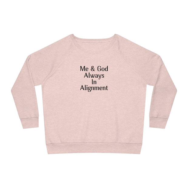 Me & God Always in Alignment Women's Dazzler Relaxed Fit Sweatshirt