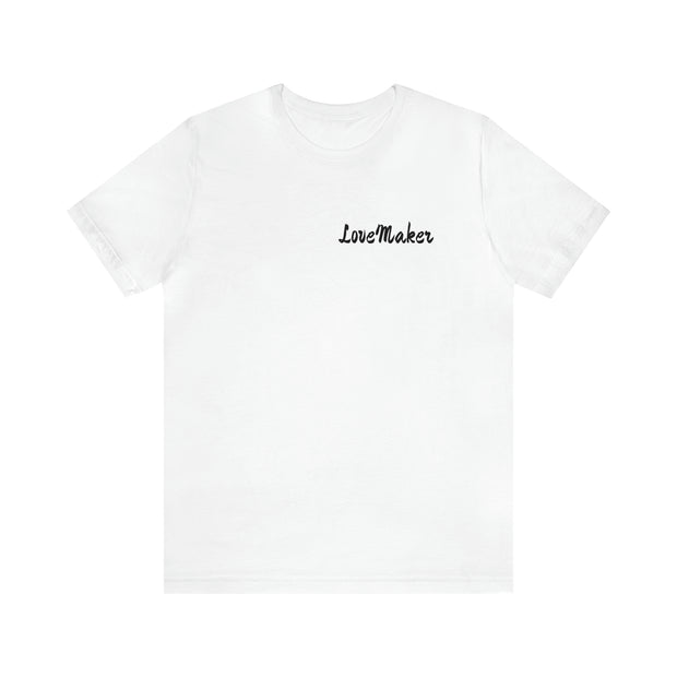 LoveMaker Unisex Jersey Short Sleeve Tee