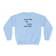 Love Me Or Love Me Not Unisex NuBlend® Crewneck Sweatshirt