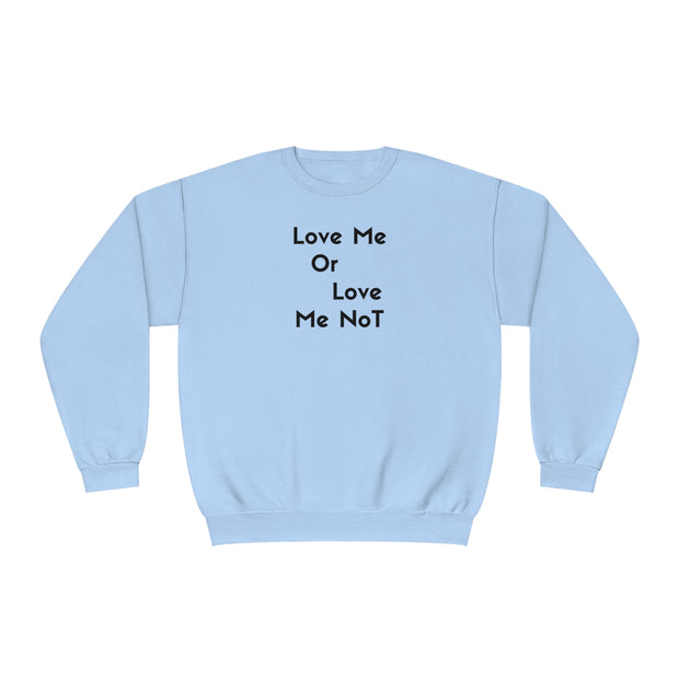 Love Me Or Love Me Not Unisex NuBlend® Crewneck Sweatshirt
