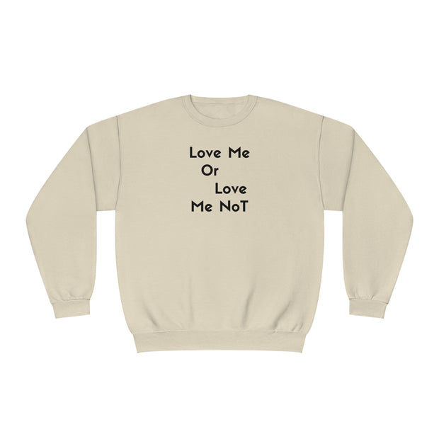 Love Me Or Love Me Not Unisex NuBlend® Crewneck Sweatshirt