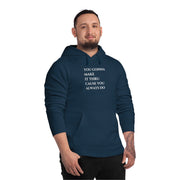 You gonna Make it Thru cause you Always do Unisex Drummer Hoodie