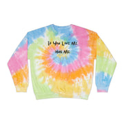 If You Love Me Hug Me Unisex Tie-Dye Sweatshirt