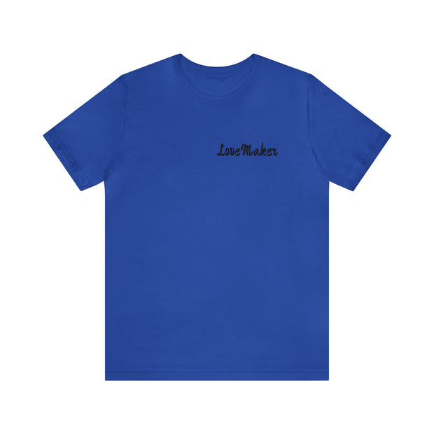 LoveMaker Unisex Jersey Short Sleeve Tee