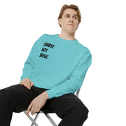 Simple Not Basic Unisex Garment-Dyed Sweatshirt