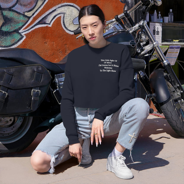 This Little Light Of Mine I'm Gonna Let It Shine Welcome to the Light Show Women's Cropped Sweatshirt