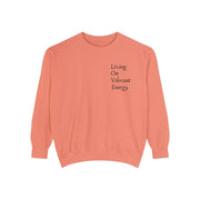 Living On Vibrant Energy Unisex Garment-Dyed Sweatshirt