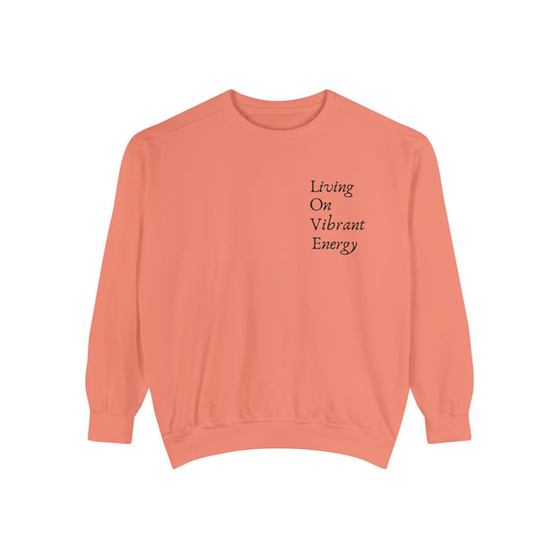 Living On Vibrant Energy Unisex Garment-Dyed Sweatshirt