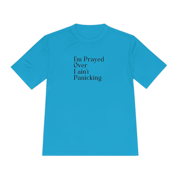 I’m Prayed Over I ain’t Panicking Unisex Moisture Wicking Tee