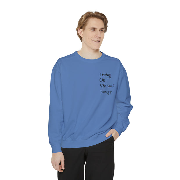 Living On Vibrant Energy Unisex Garment-Dyed Sweatshirt