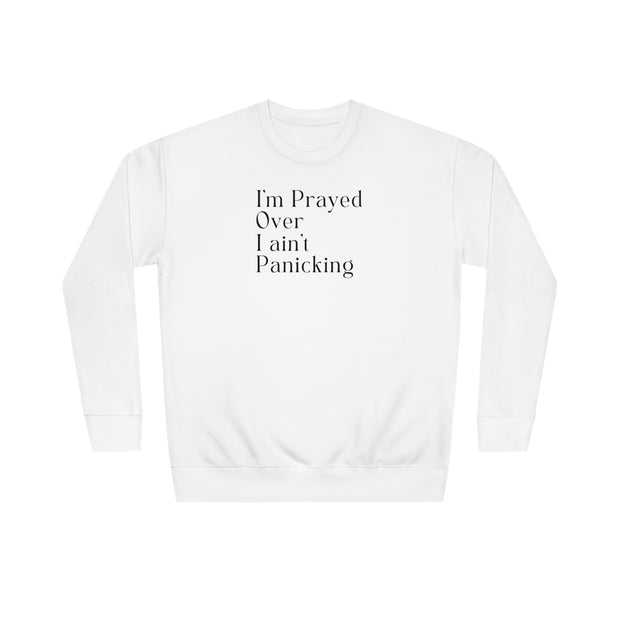 I’m Prayed Over I ain’t Panicking Unisex Crew Sweatshirt
