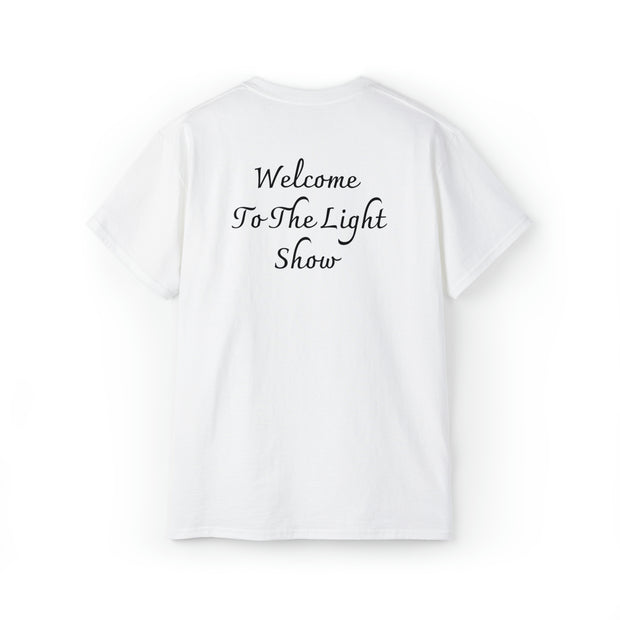 This little light of mine, I'm gone let it shine Welcome to the light show Unisex Ultra Cotton Tee