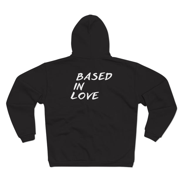 Love Based Based In Love Unisex Hooded Zip Sweatshirt