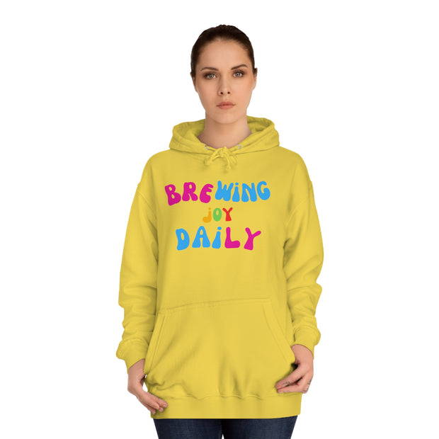 Brewing Joy Daily Unisex College Hoodie