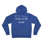 If you love me hug me Unisex Sponge Fleece Pullover Hoodie