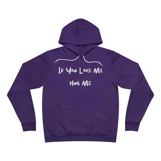 If you love me hug me Unisex Sponge Fleece Pullover Hoodie