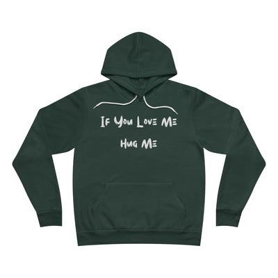 If you love me hug me Unisex Sponge Fleece Pullover Hoodie