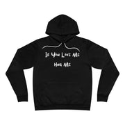 If you love me hug me Unisex Sponge Fleece Pullover Hoodie