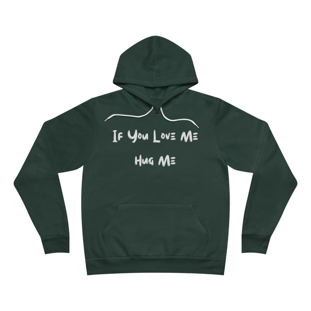 If you love me hug me Unisex Sponge Fleece Pullover Hoodie