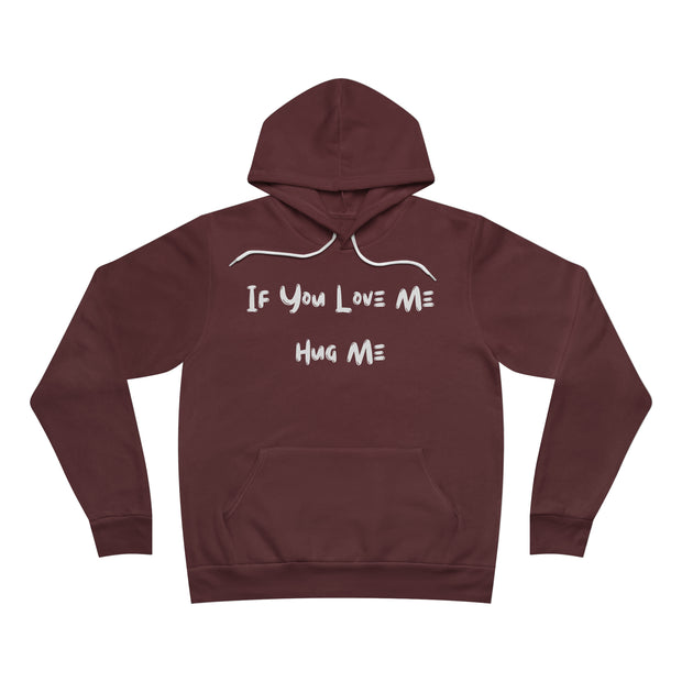 If you love me hug me Unisex Sponge Fleece Pullover Hoodie