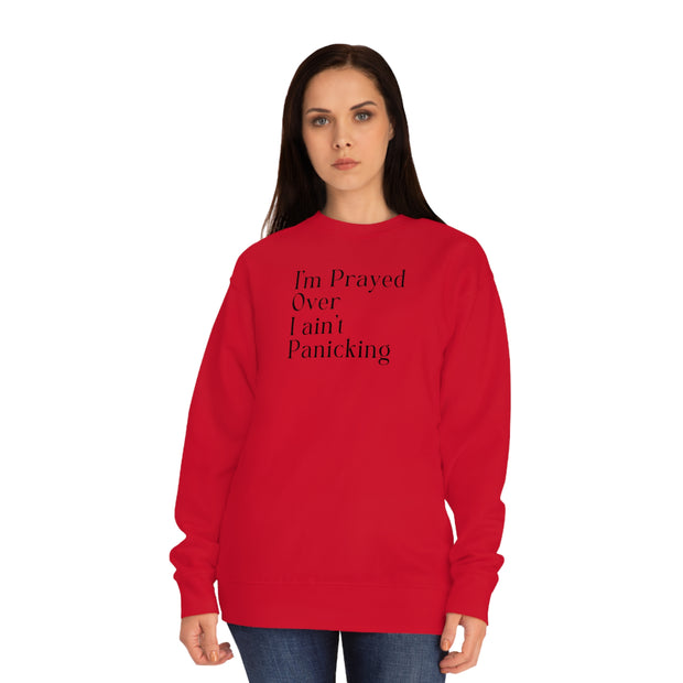 I’m Prayed Over I ain’t Panicking Unisex Crew Sweatshirt