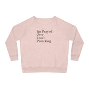 I’m Prayed Over I ain’t Panicking Women's Dazzler Relaxed Fit Sweatshirt