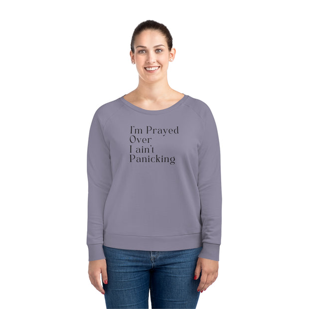 I’m Prayed Over I ain’t Panicking Women's Dazzler Relaxed Fit Sweatshirt