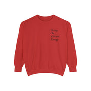 Living On Vibrant Energy Unisex Garment-Dyed Sweatshirt
